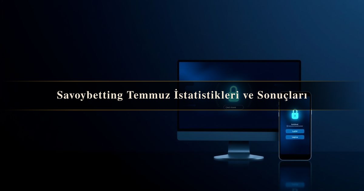 Savoybetting Temmuz