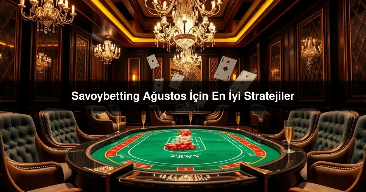 Savoybetting Ağustos